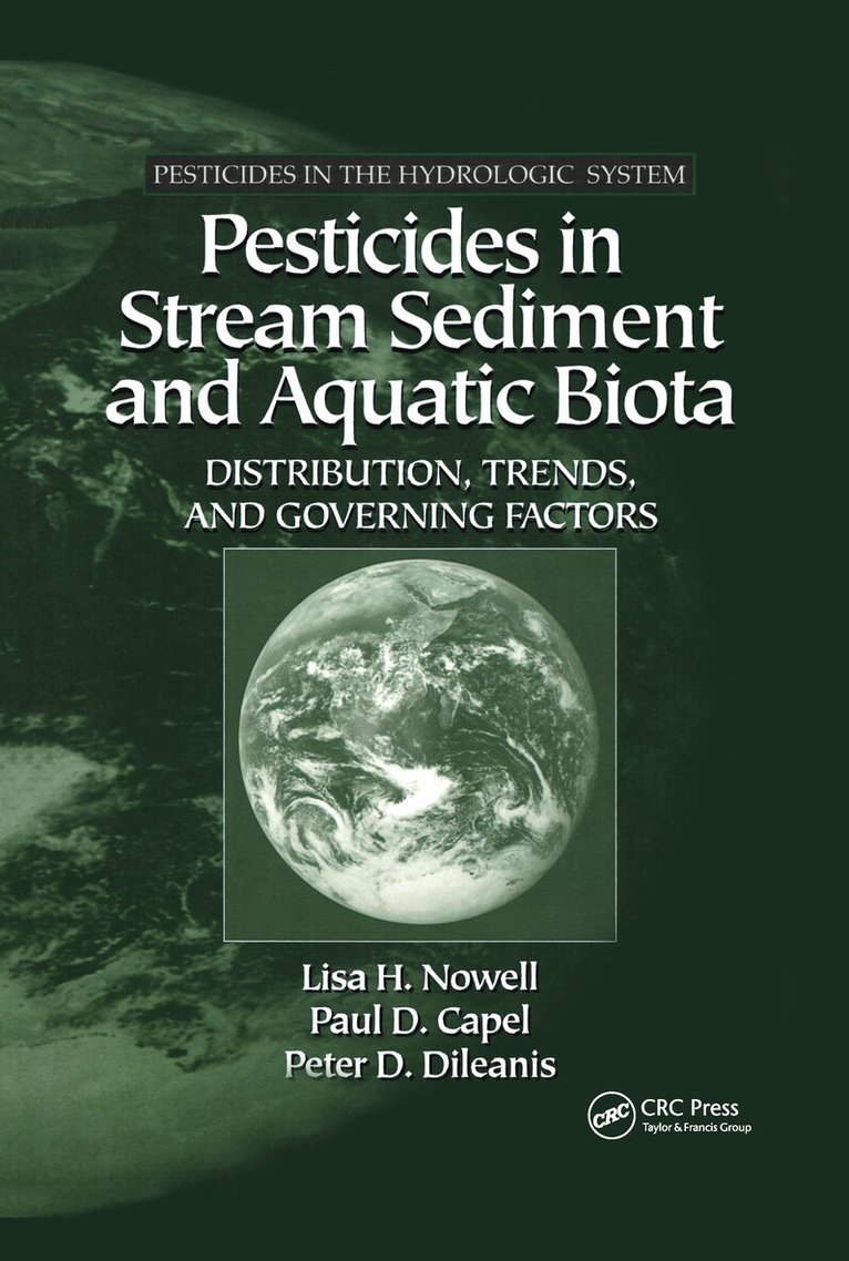 Lisa H. Nowell, Paul D. Capel, Peter D. Dileanis - Pesticides in Stream Sediment and Aquatic Biota, Inbunden. Tillgänglighet: Tillfälligt slut