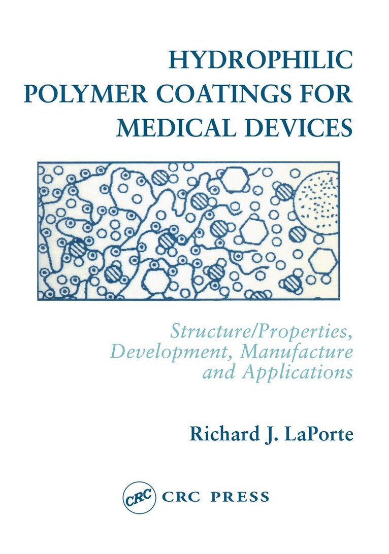 Richard J. LaPorte - Hydrophilic Polymer Coatings for Medical Devices, Häftad