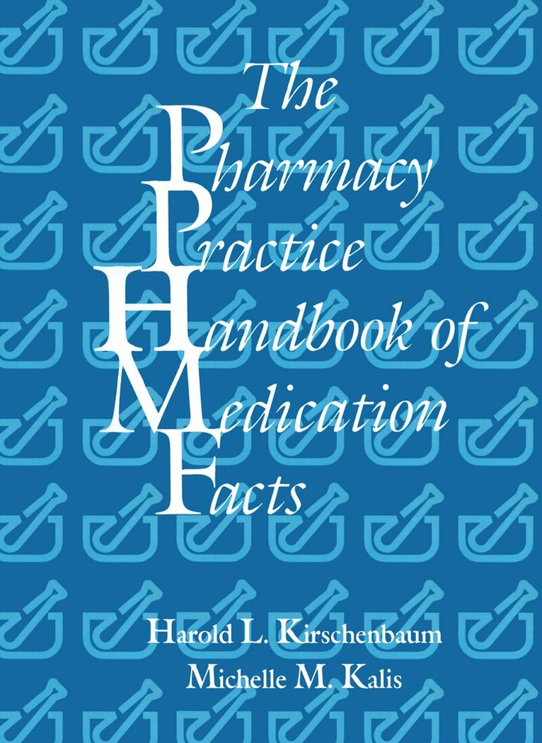 Harold L. Kirschenbaum, Michelle Kalis - Pharmacy Practice Handbook of Medication Facts, Inbunden. Tillgänglighet: Tillfälligt slut