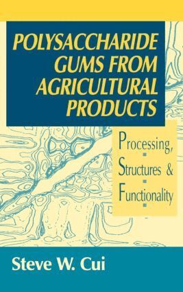 Steve W. Cui - Polysaccharide Gums from Agricultural Products, Inbunden
