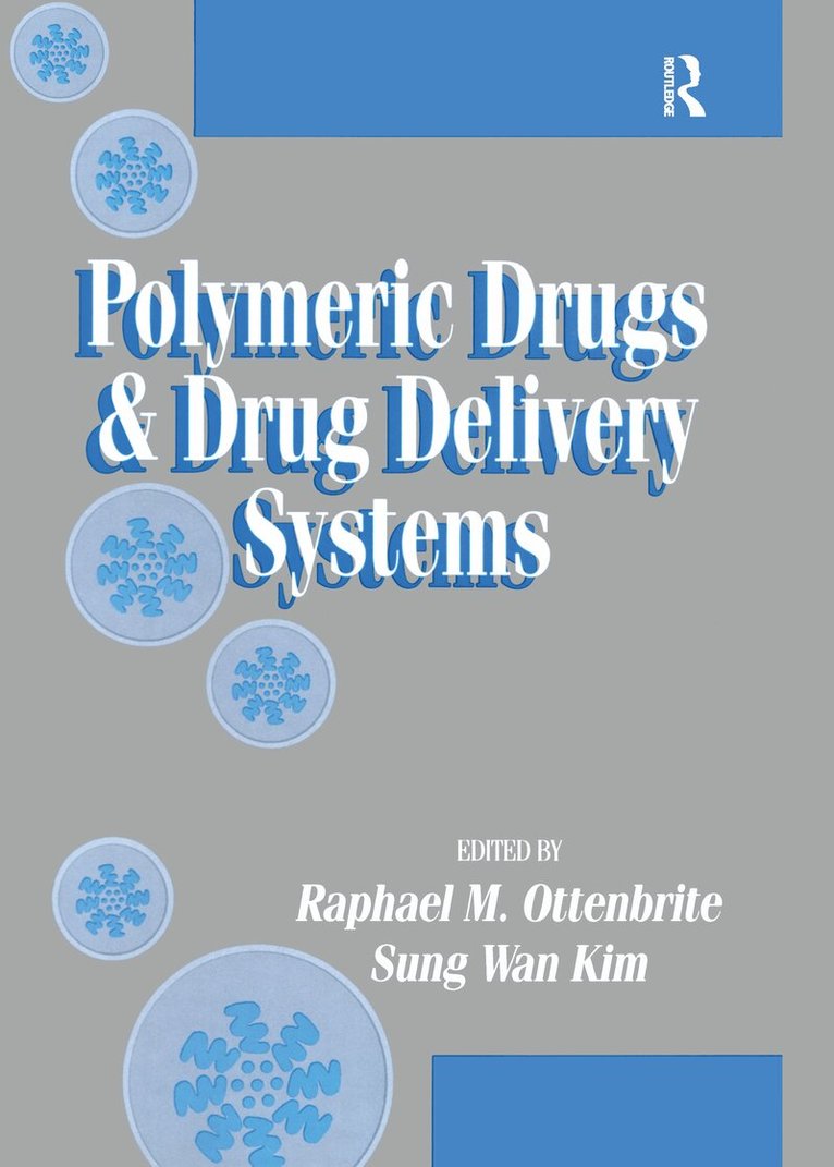 Raphael M. Ottenbrite, Sung Wan Kim - Polymeric Drugs and Drug Delivery Systems, Inbunden
