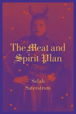 Selah Saterstrom - Meat and Spirit Plan, Häftad. Tillgänglighet: Lägg i varukorg