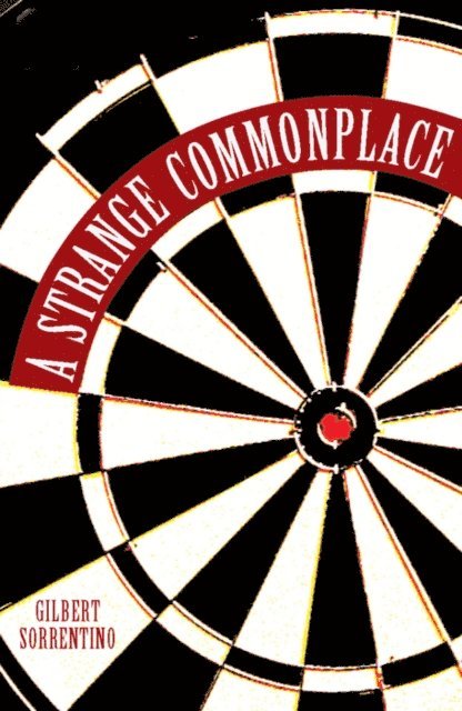 Gilbert Sorrentino - Strange Commonplace, E-bok