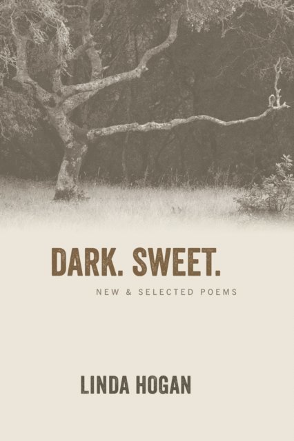 Linda Hogan - Dark. Sweet., E-bok