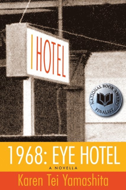 Karen Tei Yamashita - 1968: Eye Hotel, E-bok