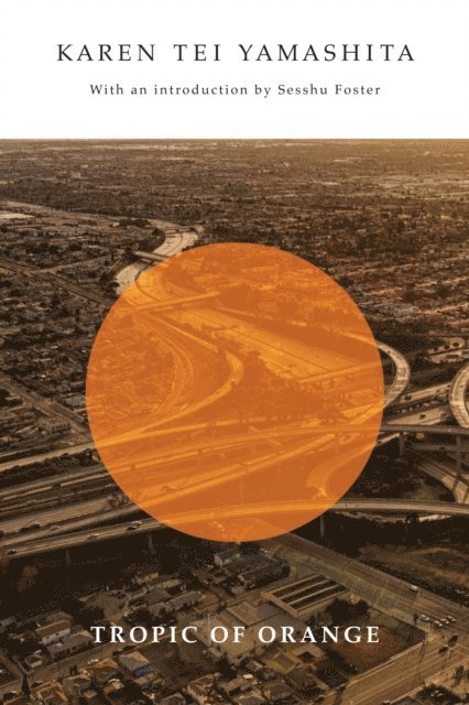 Karen Tei Yamashita - Tropic of Orange, E-bok