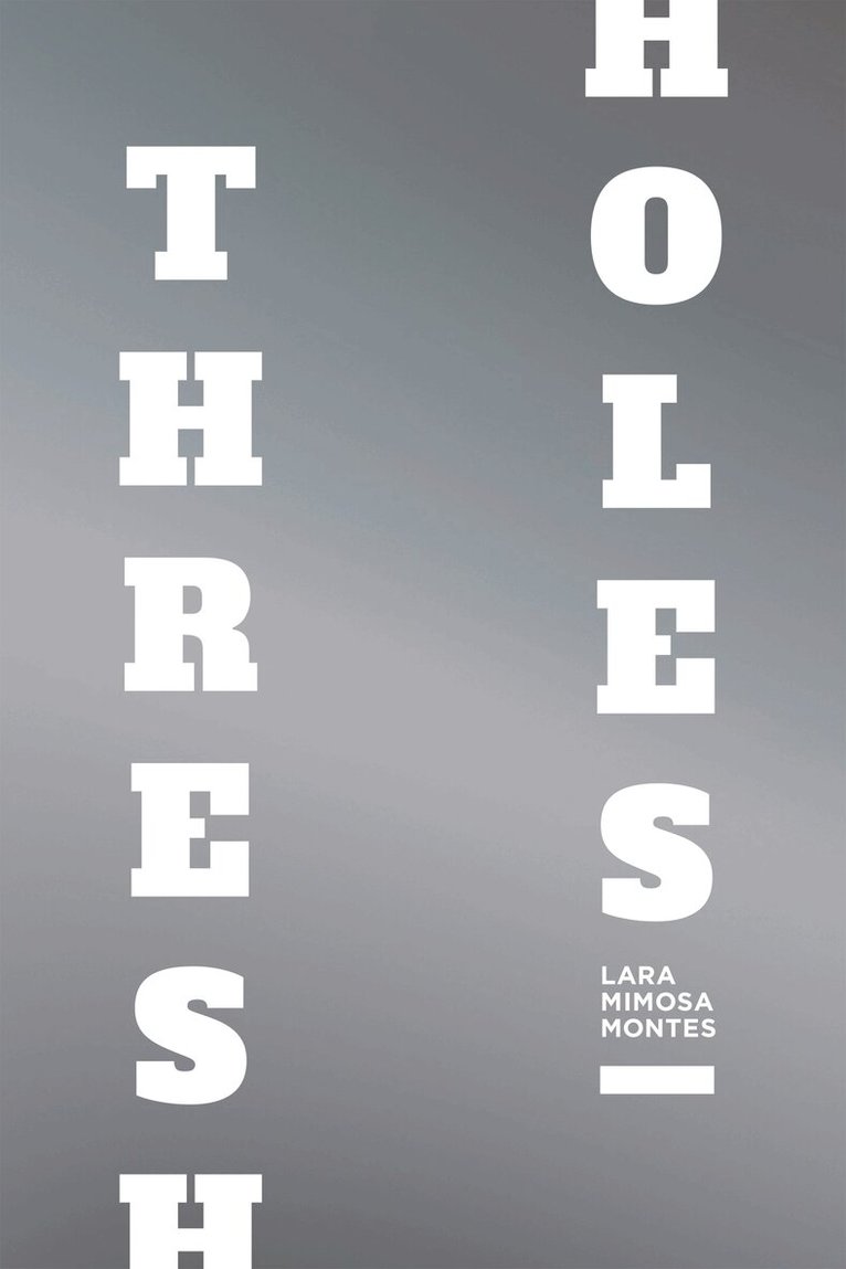 Lara Mimosa Montes - Thresholes, Häftad