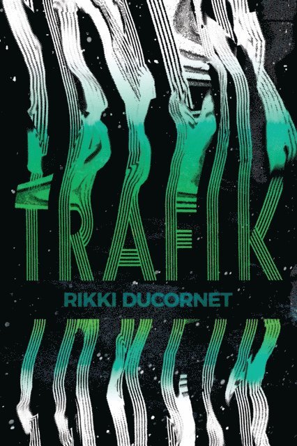Rikki Ducornet - Trafik, E-bok