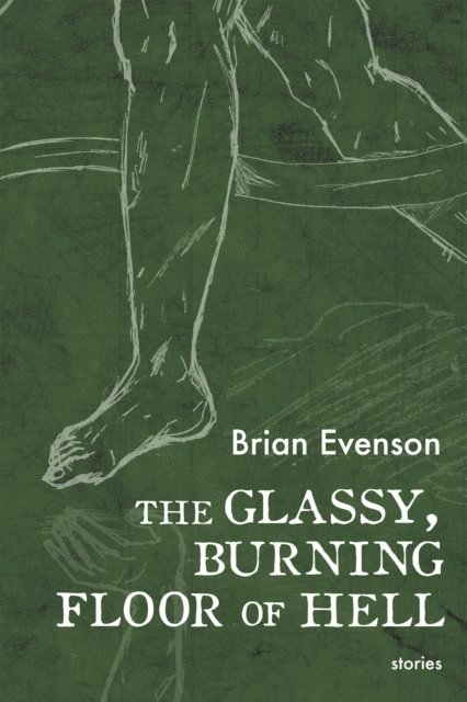 Brian Evenson - Glassy, Burning Floor of Hell, E-bok