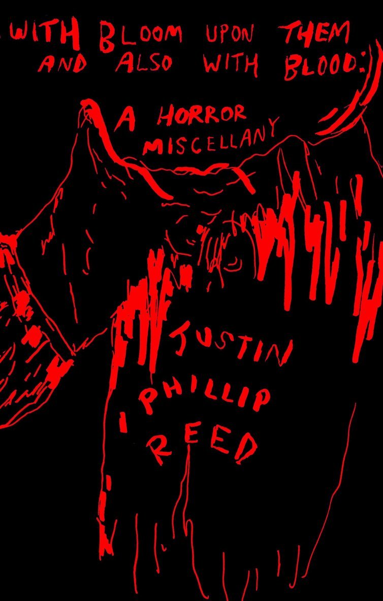 Justin Phillip Reed - With Bloom Upon Them and Also with Blood, Häftad