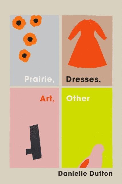 Danielle Dutton - Prairie, Dresses, Art, Other, E-bok