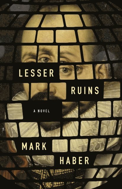 Mark Haber - Lesser Ruins, E-bok