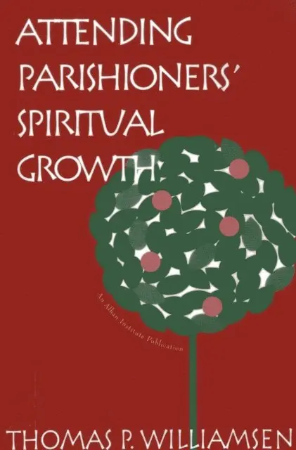 Thomas P. Williamsen - Attending Parishioners' Spiritual Growth, E-bok. Tillgänglighet: Lägg i varukorg