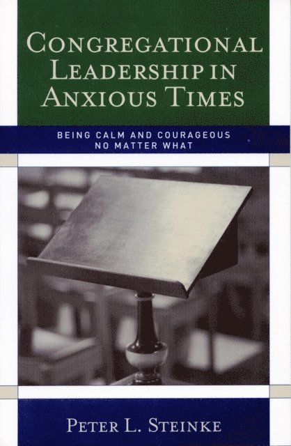 Peter L. Steinke - Congregational Leadership in Anxious Times, E-bok. Tillgänglighet: Lägg i varukorg