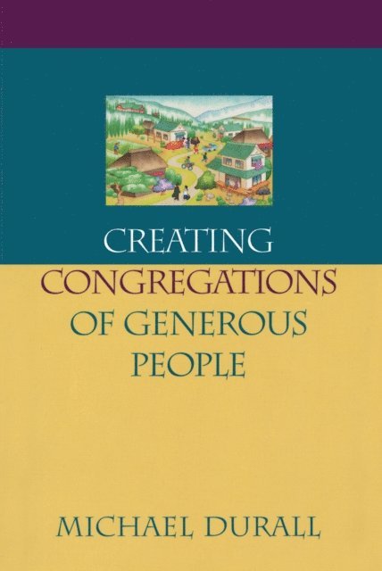 Michael Durall - Creating Congregations of Generous People, E-bok