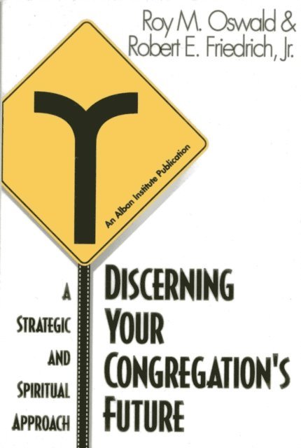 Roy M. Oswald, Robert E. Friedrich Jr. - Discerning Your Congregation's Future, E-bok