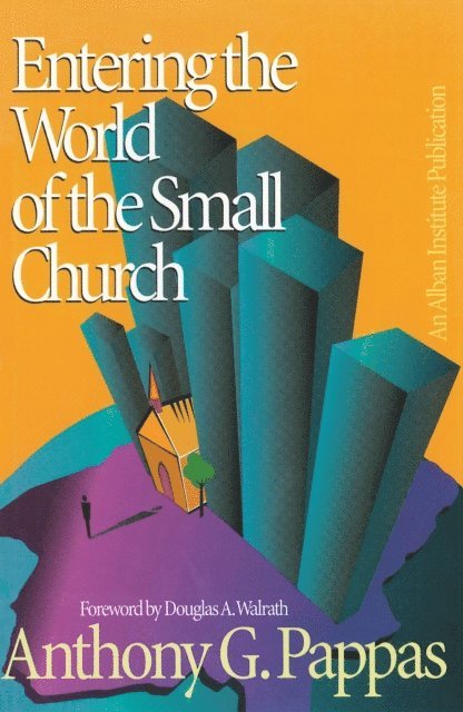 Anthony G. Pappas - Entering the World of the Small Church, E-bok
