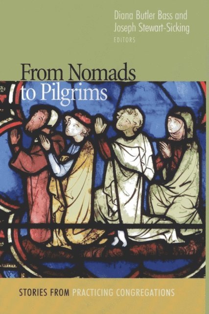 Diana Butler Bass, J. Stewart-Sicking - From Nomads to Pilgrims, E-bok