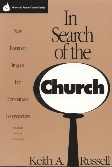 Keith A. Russell - In Search of the Church, E-bok