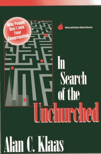 Alan  C. Klaas - In Search of the Unchurched, E-bok