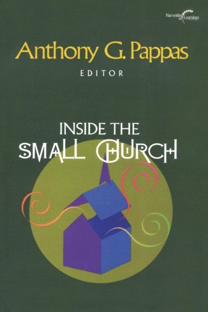 Anthony G. Pappas - Inside the Small Church, E-bok