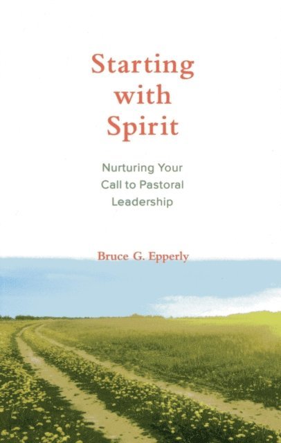 Bruce  G. Epperly - Starting with Spirit, E-bok