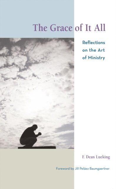 F. Dean Lueking - Grace of It All, E-bok
