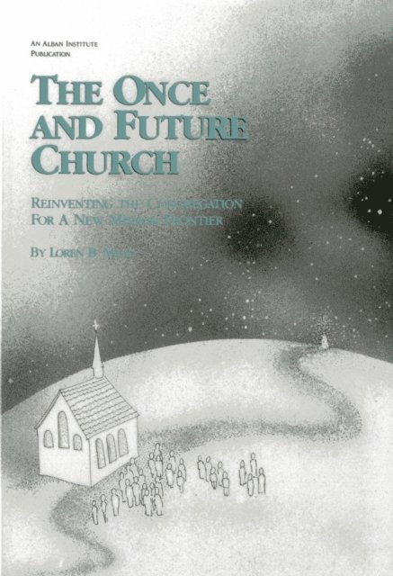 Loren B. Mead - Once and Future Church, E-bok