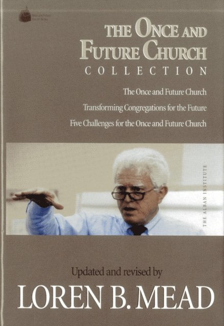 Loren B. Mead - Once and Future Church Collection, E-bok