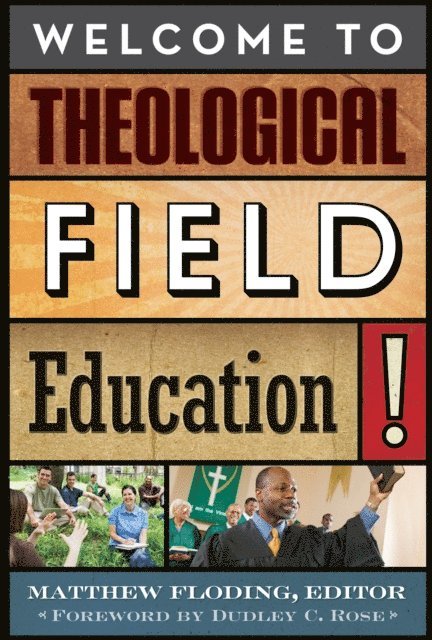 Lee Carroll, Jaco Hamman, Barbara J. Blodgett, Lorraine Ste-Marie, Joanne Lindstrom, Sarah B. Drummond, Matthew Floding - Welcome to Theological Field Education!, E-bok