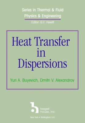 Y. A. Buyevich, Dmitri V. Alexandrov - Heat Transfer in Dispersions, Inbunden. Tillgänglighet: Tillfälligt slut