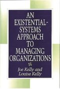 Existential-Systems Approach to Managing Organizations
