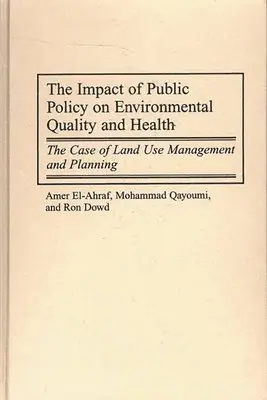 Amer El-Ahraf, Ron Dowd, Mohammad Qayoumi - Impact of Public Policy on Environmental Quality and Health, Inbunden. Tillgänglighet: Lägg i varukorg