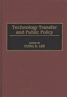 Yong Lee, Yong S. Lee - Technology Transfer and Public Policy, Inbunden. Tillgänglighet: Lägg i varukorg