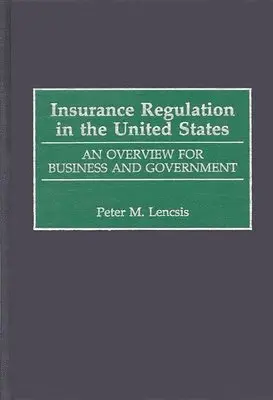 Peter Lencsis - Insurance Regulation in the United States, Inbunden. Tillgänglighet: Lägg i varukorg