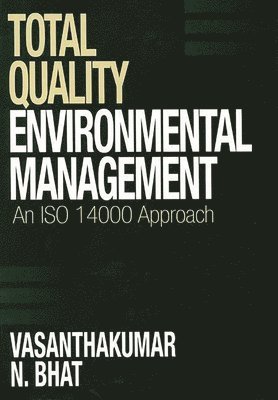 Vasanthaku N. Bhat - Total Quality Environmental Management, Inbunden. Tillgänglighet: Lägg i varukorg