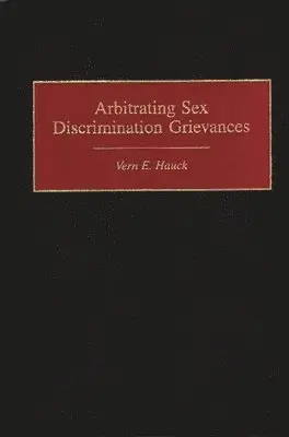 Arbitrating Sex Discrimination Grievances