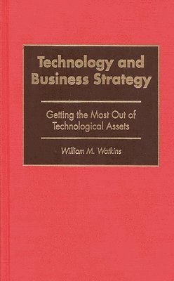 William M. Watkins - Technology and Business Strategy, Inbunden