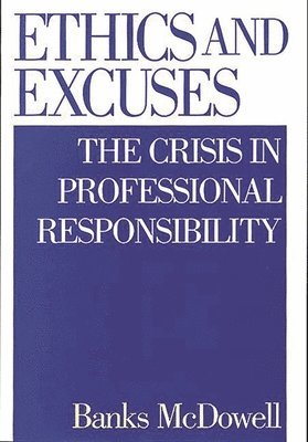 Banks McDowell - Ethics and Excuses, Inbunden. Tillgänglighet: Lägg i varukorg