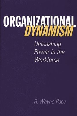 R. Wayne Pace - Organizational Dynamism, Inbunden