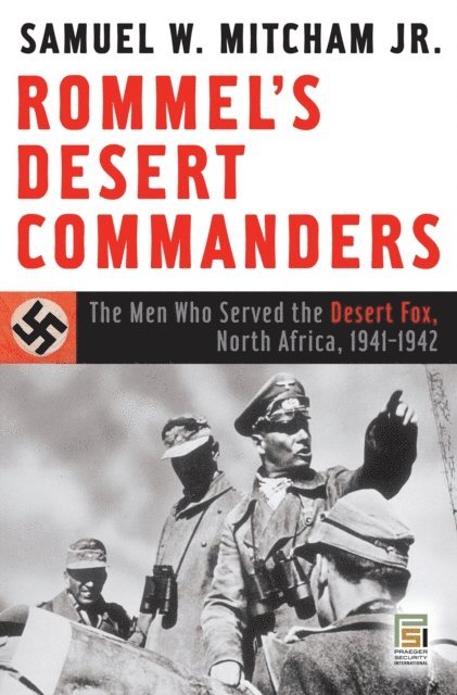 Samuel W. Mitcham Jr. - Rommel's Desert Commanders, E-bok