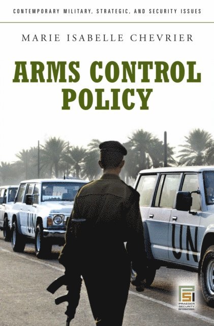 Marie Isabelle Chevrier - Arms Control Policy, E-bok