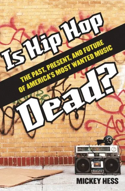 Mickey Hess - Is Hip Hop Dead?, E-bok. Tillgänglighet: Lägg i varukorg