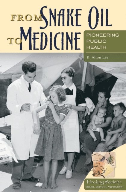R. Alton Lee - From Snake Oil to Medicine, E-bok