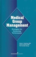 Medical Group Management: Strategies for Enhancing Performance