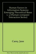 Human Factors in Information Systems: v. 3 Emerging Theoretical Bases