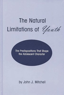 John J. Mitchell - Natural Limitations of Youth, Inbunden