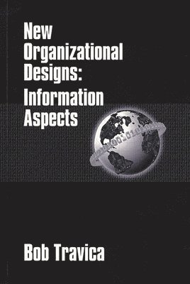 Bob Travica - New Organizational Designs, Inbunden
