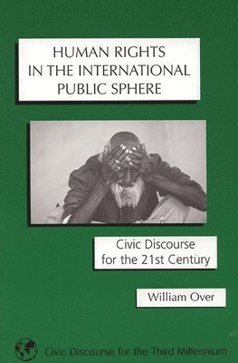 William Over - Human Rights in the International Public Sphere, Häftad