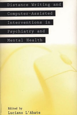 Luciano L'Abate, Luciano L'Abate - Distance Writing and Computer-Assisted Interventions in Psychiatry and Mental Health, Häftad